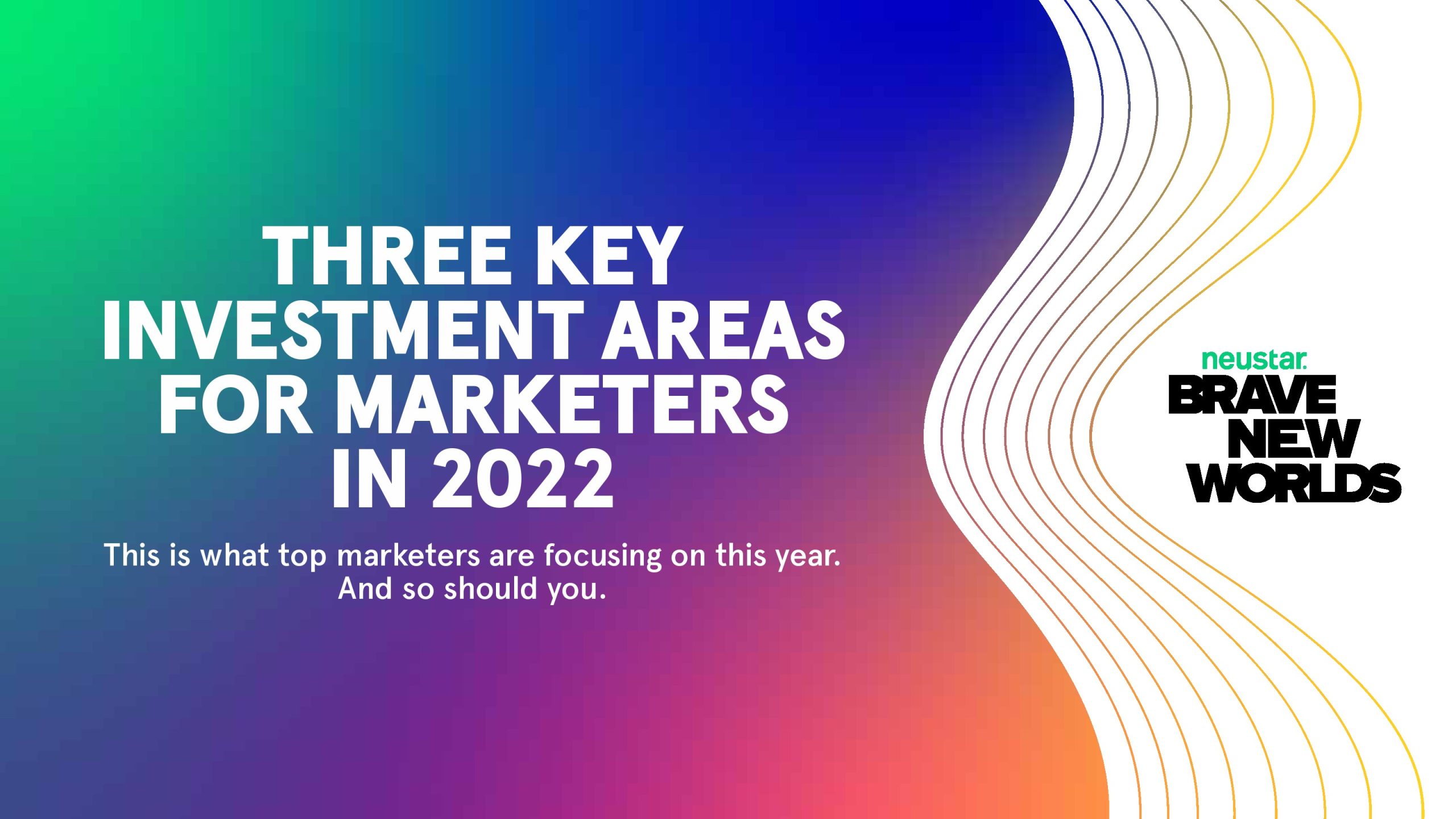 2022年营销人员的三个关键投资领域(图1)