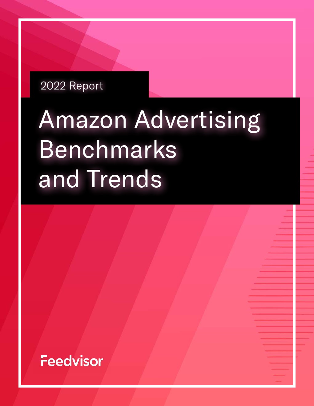 Feedvisor：2022年亚马逊广告基准和趋势报告